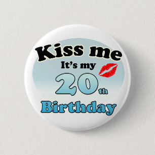 Badge Rond 5 Cm Kiss me it's my 20th Birthday