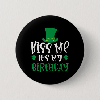 Badge Rond 5 Cm Kiss Me It's My Birthday Shamrock St Patricks Day 