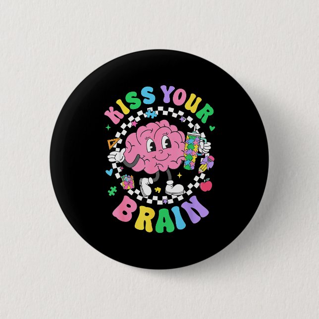 Badge Rond 5 Cm Kiss Your Brain Valentines Autism Awareness Teache (Devant)