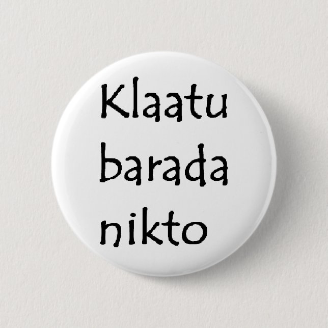 Badge Rond 5 Cm klaatu barada nikto (Devant)
