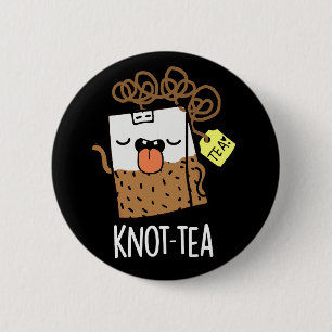 Badge Rond 5 Cm Knot-tea amusant Tea Pun Dark BG