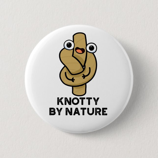 Badge Rond 5 Cm Knotty By Nature Funny Knot Pun (Devant)
