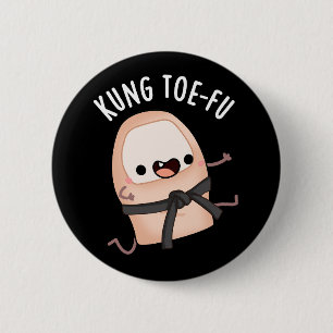 Badge Rond 5 Cm Kung Toe-fu Funny Big Toe Puns Dark BG