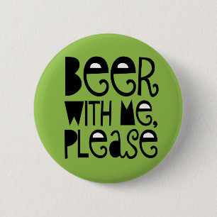 Badge Rond 5 Cm La bière avec moi satisfont le bouton potable ver
