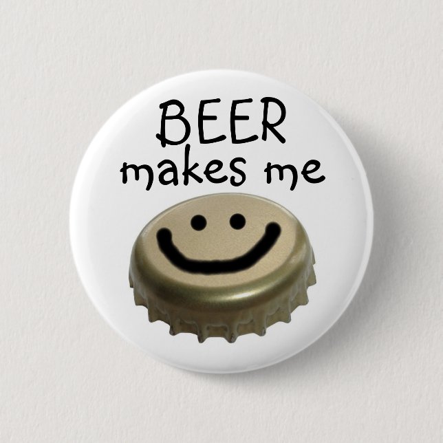 Badge Rond 5 Cm La bière me rend HEUREUX ! (Devant)