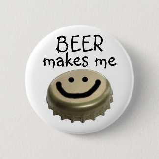Badge Rond 5 Cm La bière me rend HEUREUX !