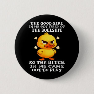 Badge Rond 5 Cm La bonne fille en moi en a eu marre du So The