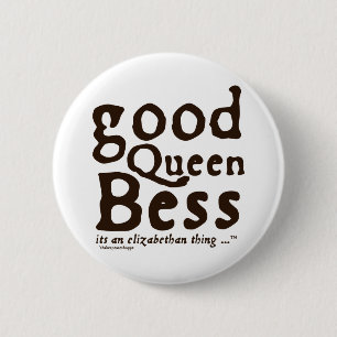 Badge Rond 5 Cm La bonne Reine Bess