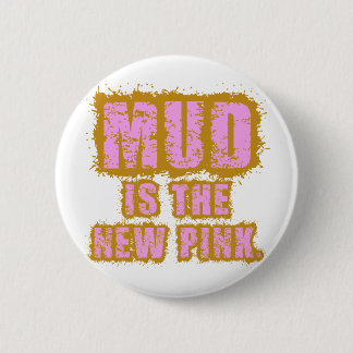 Badge Rond 5 Cm La boue est le nouveau rose