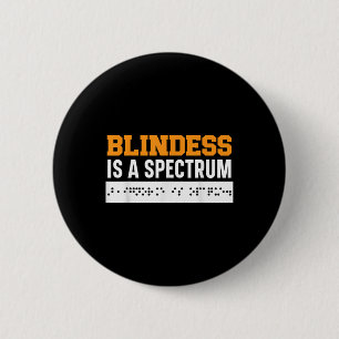 Badge Rond 5 Cm La Cécité Est Un Spectre Braille Conscience De La