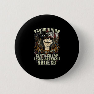 Badge Rond 5 Cm La chemise à plombier Union Fière main-d’oeuvre qu