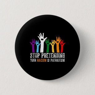 Badge Rond 5 Cm La Chemise Anti Trump Arrêtez De Penser Votre Raci