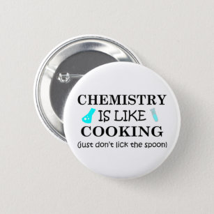 Badge Rond 5 Cm la chimie est comme la cuisine