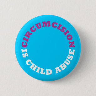 Badge Rond 5 Cm La circoncision est bouton de mauvais traitement 
