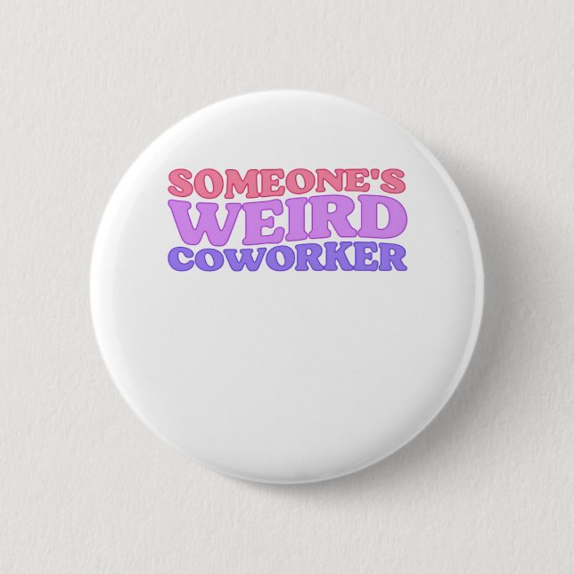 Badge Rond 5 Cm La classe de travailleur étrange de quelqu'un (Devant)
