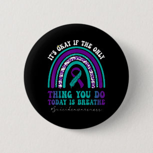 Badge Rond 5 Cm La Conscience Du Suicide Est D'Accord Si Seulement