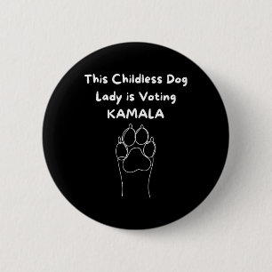Badge Rond 5 Cm La Dame des Chiens Sans Enfants Vote Kamala-harris