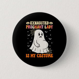 Badge Rond 5 Cm La Dame Enceinte Épuisée Est Mon Costume Halloween