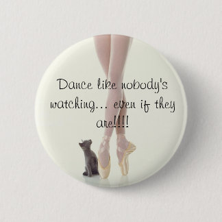 Badge Rond 5 Cm La danse aiment personne qui observe