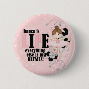 Badge Rond 5 Cm La danse est la vie