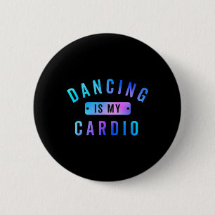 Badge Rond 5 Cm La Danse Est Mon Tee Cardio Pour Les Danseurs Qui