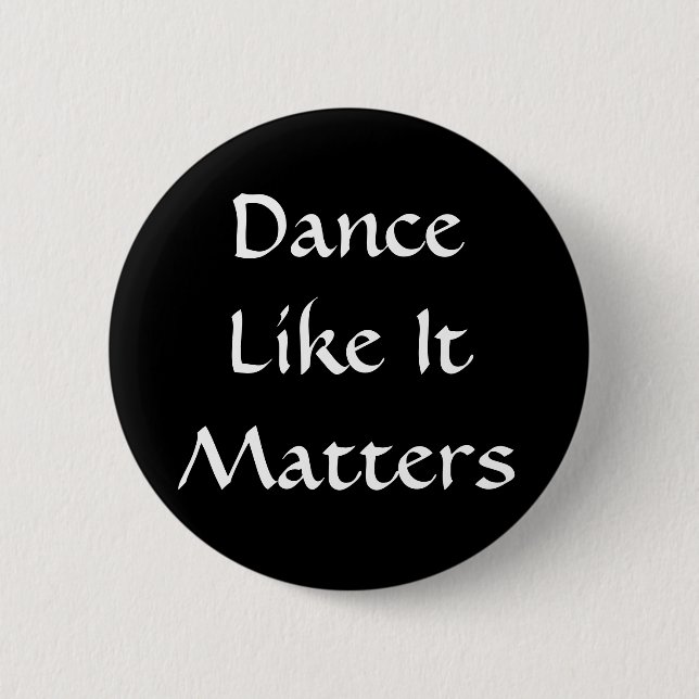 Badge Rond 5 Cm La danse l'aiment importe (Devant)