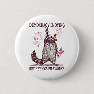 Badge Rond 5 Cm La démocratie est en train de mourir, mais Hey Nic