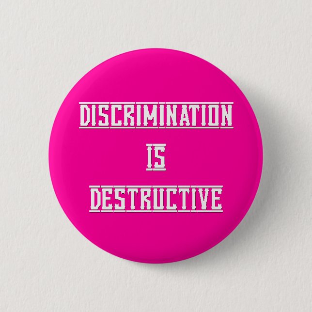 Badge Rond 5 Cm La discrimination est bouton destructif (Devant)