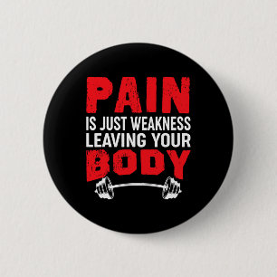 Badge Rond 5 Cm La Douleur Est Juste Faiblesse Laissant Votre Corp