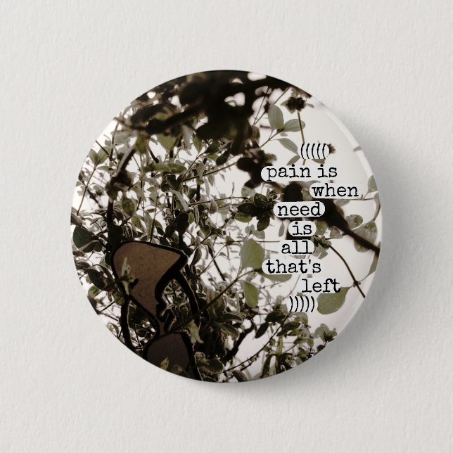 Badge Rond 5 Cm la douleur est quand le besoin est tout qui est (Devant)