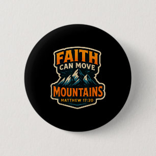 Badge Rond 5 Cm La foi peut déplacer des montagnes Citation de ver