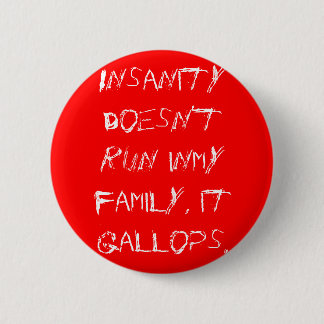 Badge Rond 5 Cm La folie ne court pas la famille inmy, il galope