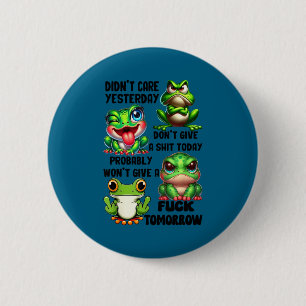 Badge Rond 5 Cm La grenouille ne se souciait pas hier, ne donne pa