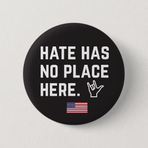 Badge Rond 5 Cm La haine n'a aucun endroit ici (l'ASL)