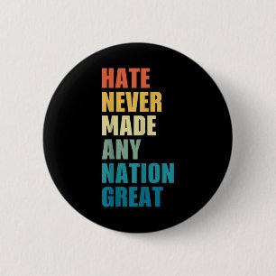 Badge Rond 5 Cm La haine n'a jamais fait de nation un grand anti-T