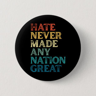 Badge Rond 5 Cm La Haine N'A Jamais Fait De Nation Un Grand Anti-T
