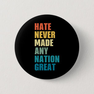 Badge Rond 5 Cm La haine n'a jamais fait de nation un grand anti-T