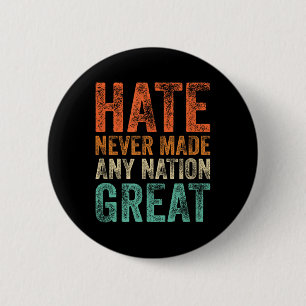 Badge Rond 5 Cm La haine n'a jamais fait de nation une super anti-
