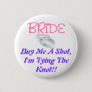 Badge Rond 5 Cm La JEUNE MARIÉE, m'achètent un tir, j'attache le