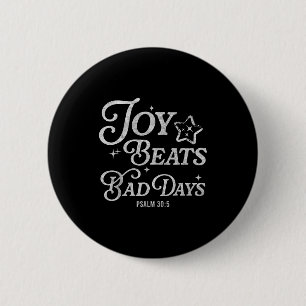 Badge Rond 5 Cm La joie surmonte les mauvais jours Psaume 30_5 Chr