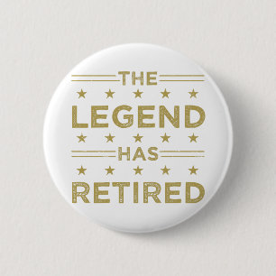 Badge Rond 5 Cm La Légende A Retraité