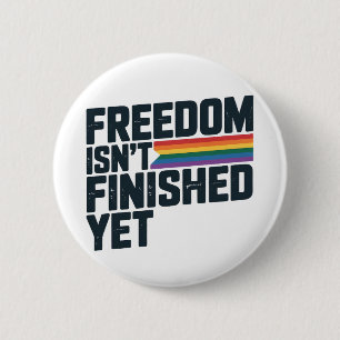 Badge Rond 5 Cm La liberté n'est pas encore terminée LGBTQ Liberté