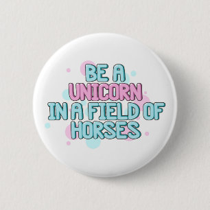 Badge Rond 5 Cm La licorne   soit une licorne dans un domaine des