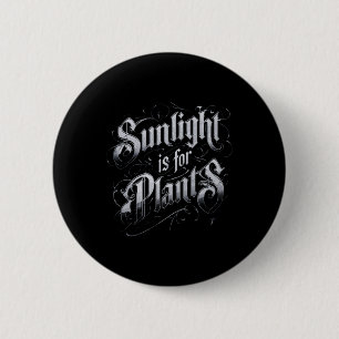 Badge Rond 5 Cm La lumière du soleil est pour les plantes