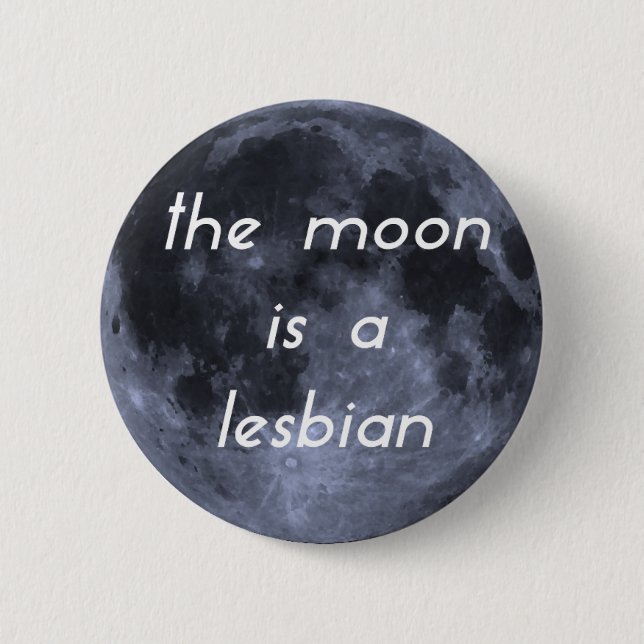 Badge Rond 5 Cm La lune est une lesbienne (Devant)