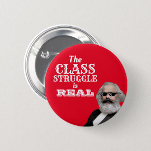 Badge Rond 5 Cm La lutte de classe est Real Cool Marx