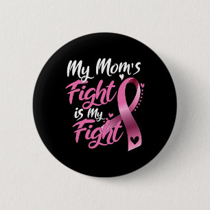Badge Rond 5 Cm La lutte de ma mère est ma lutte contre le cancer 