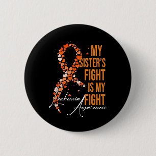 Badge Rond 5 Cm La lutte de ma soeur est ma lutte contre la leucém