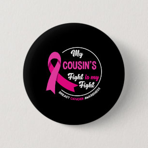 Badge Rond 5 Cm La lutte de mon cousin est ma lutte contre le canc