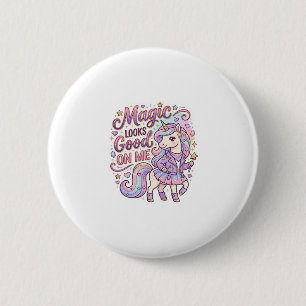 Badge Rond 5 Cm La magie de la licorne me va bien Graphisme Blanc
